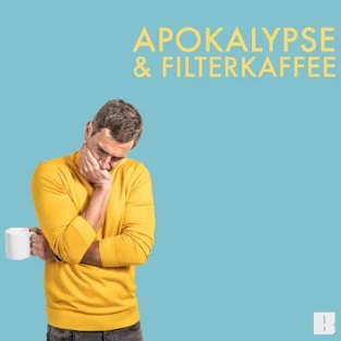 Apokalypse und Filterkaffee